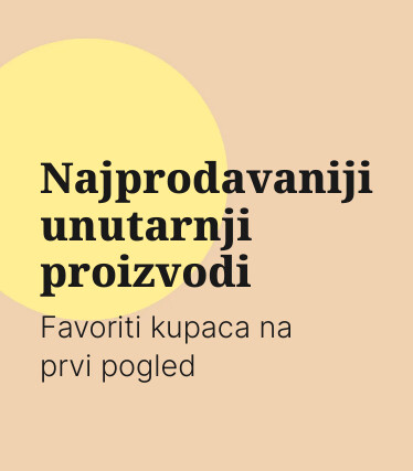 Najprodavaniji unutarnji proizvodi